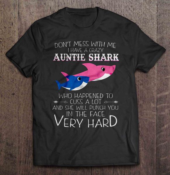 

men t shirt don't mess with me i have a crazy auntie shark who happened to cuss a lot version2 women t-shirt