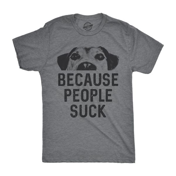 

men dogs because people suck funny sarcastic pet puppy tee for guys brand clothing men o-neck active shorts slim fit t-shirt