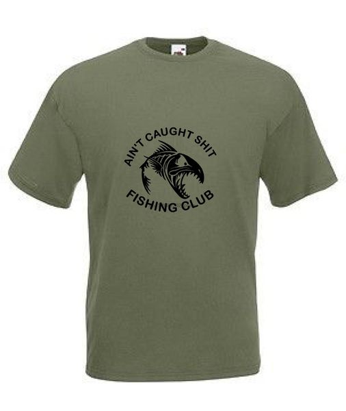 

aint caught sht fishing club tee shirt men t shirt