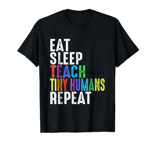 

eat sleep teach tiny humans repeat funny t shirt 8399