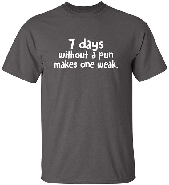 

funny t shirt for men 7 days without a pun makes one weak humor male graphic novelty & tees for guys