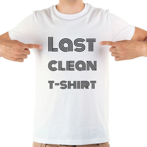 

the last clean funny t-shirt men summer new white casual short sleeve homme cool t shirt plus size