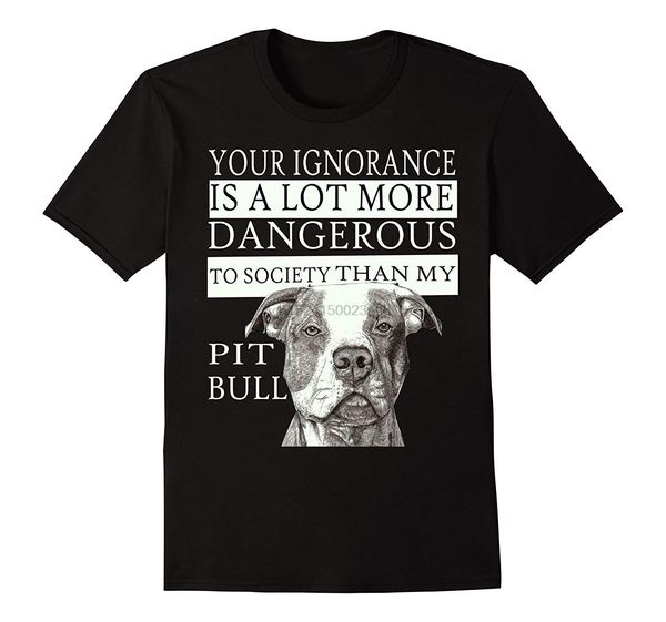 

pit bull t-shirts - your ignorance is a lot more dangerous