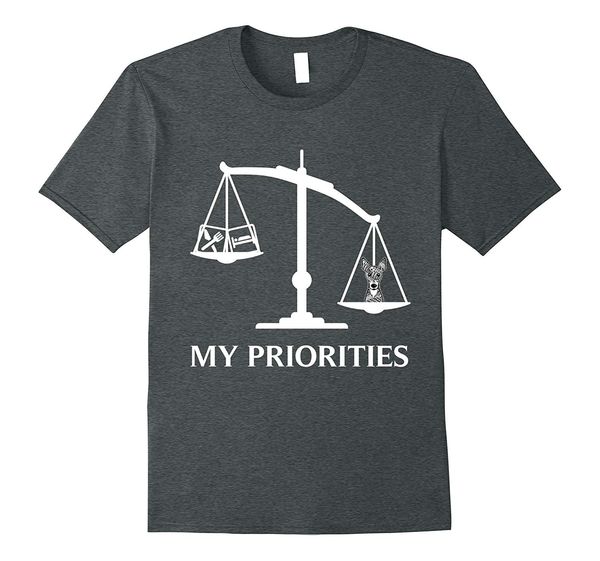 

2019 fashion men t shirt my priorities miniature pinscher tips scale art t shirt 100% cotton