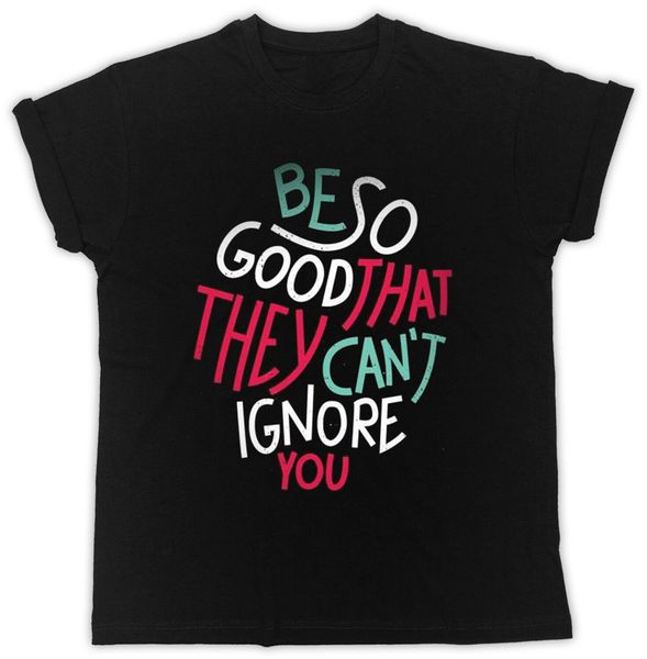 

cool beso good that they can't ignore you slogan black tshirt popular tee shirt