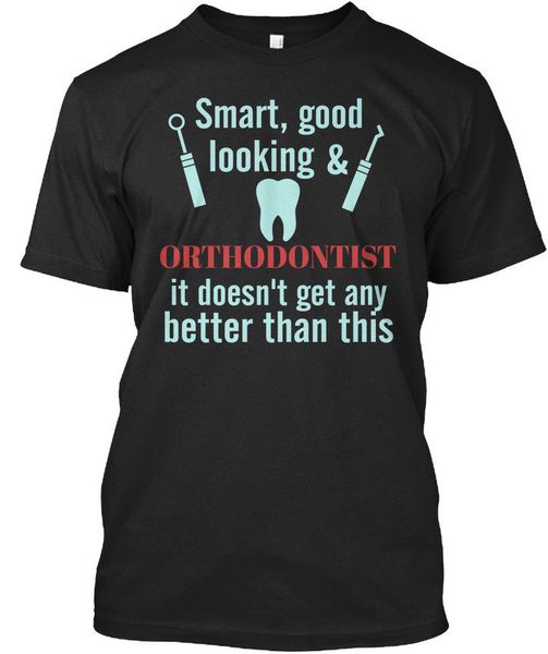 

2019 funny o neck t shirt orthodontist standard t-shirt (s-5xl) summer tee shirt