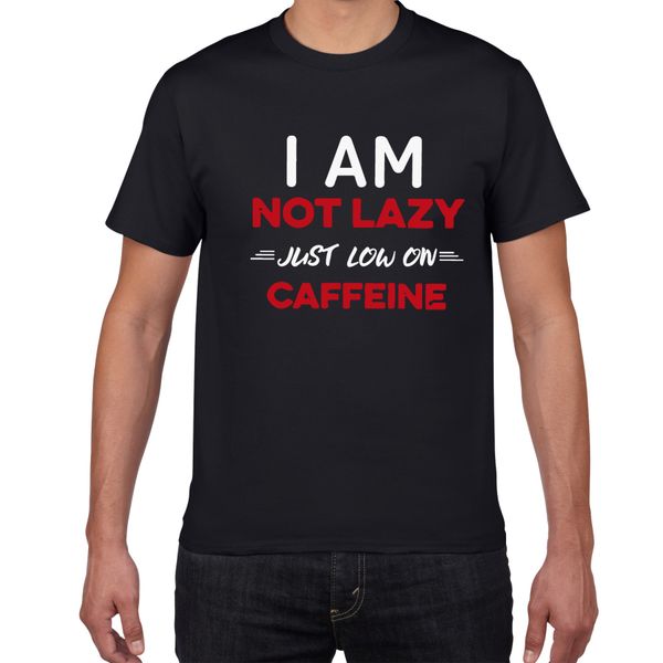 

i am not lazy just low on caffeine funny t shirt men summer cool hip hop hipster streetwear tee shirt homme men clothes harajuku