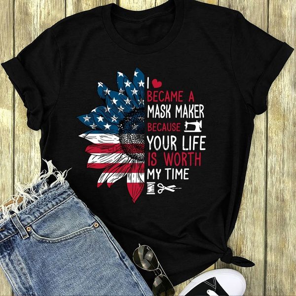 

i became a mask maker because your life is worth my time american flag sunflower t shirt
