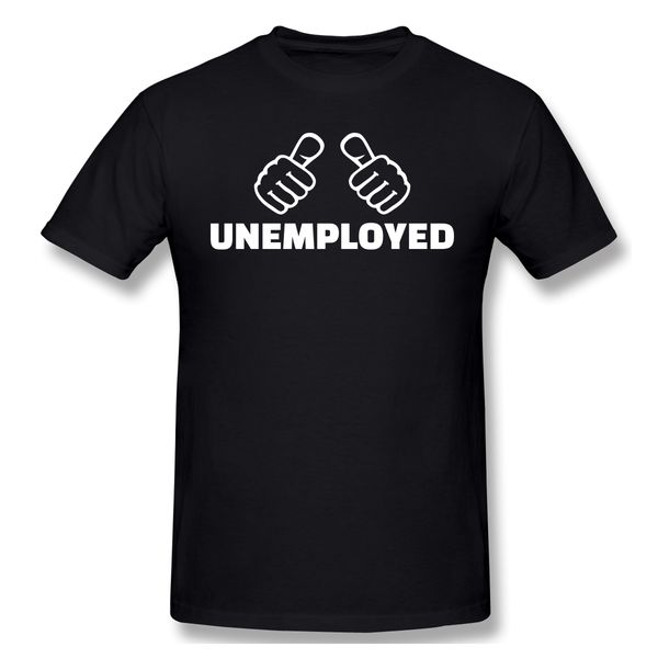 

unemployed t shirts summer short sleeve cotton lost my work t-shirt hipster ofertas o neck casual tshirt gift idea