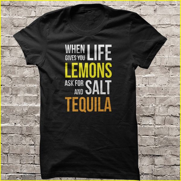 

men t shirt when life gives you lemons ask for salt and tequila women t-shirt