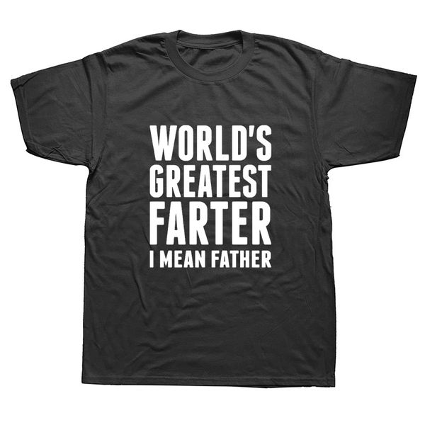 

dad ever t shirt worlds greatest farter i mean father t-shirt letter print cotton tee shirt graphic t shirt