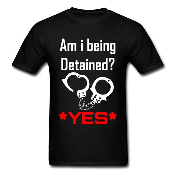 

detained lovers day t-shirt men yes t shirt funny saying tshirts custom summer clothing cotton fabric hipster tee black