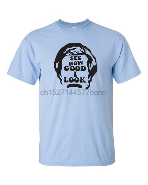 

see how good i look ron burgandy anchor man movie funny men's tee shirt
