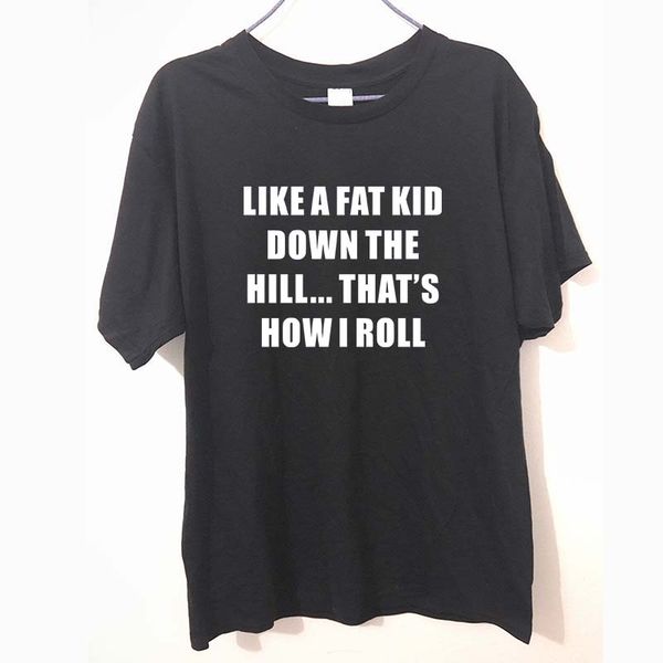 

like a fat как я ролл смешно круто шутка funny юмор напечатанной футболка mens тенниска