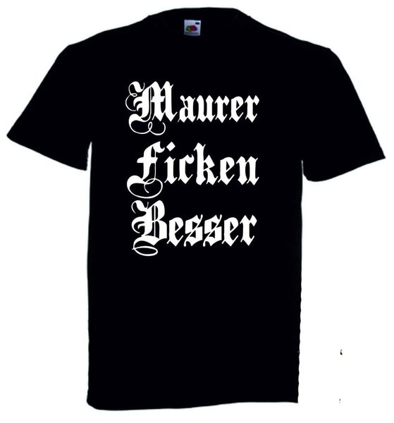 

maurer ficken besser t-shirt neu new 2019 fashion men t-shirt summer o neck cotton custom printed t shirts