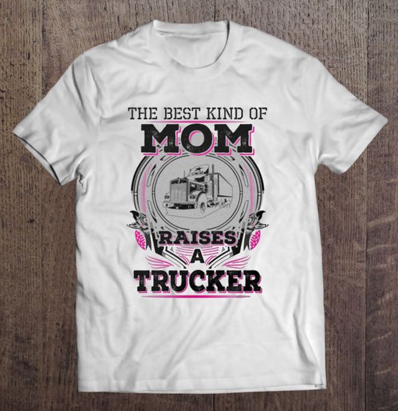 

men t shirt the kind of mom raises a trucker women t-shirt