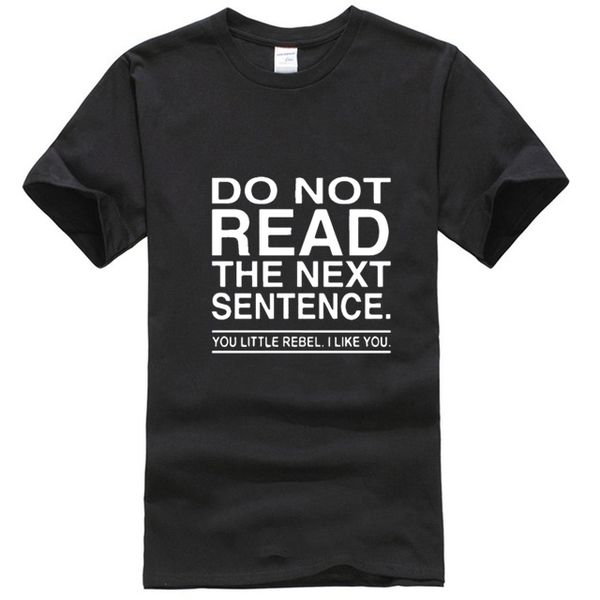 

do not read the next sentence graphic novelty sarcastic funny t shirt men summer cotton tshirt men streetwear harajuku tee