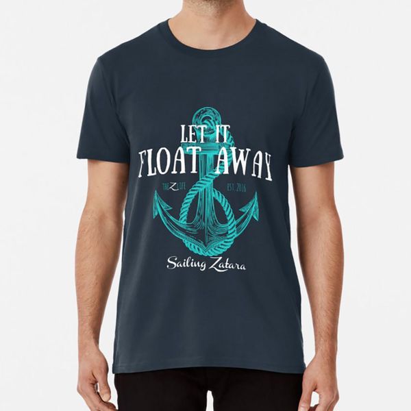 

let it float away t shirt sailing boating zatara sailboat travel adventure journey sailing zatara world travel ocean