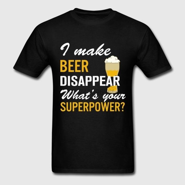 

i make beer disappear what's your superpower