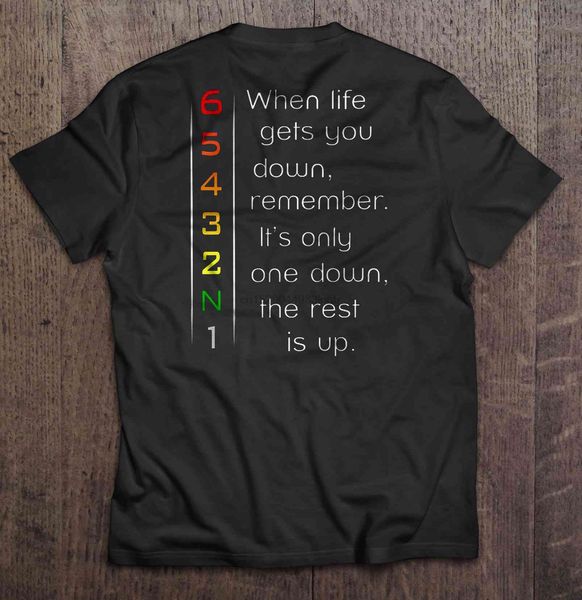 

when life gets you down remember its only one down the rest is up tshirts
