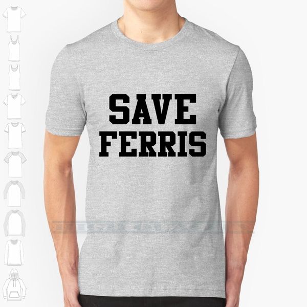 

save ferris custom design print for men women cotton new cool tee t shirt big size 6xl ferris buellers day out