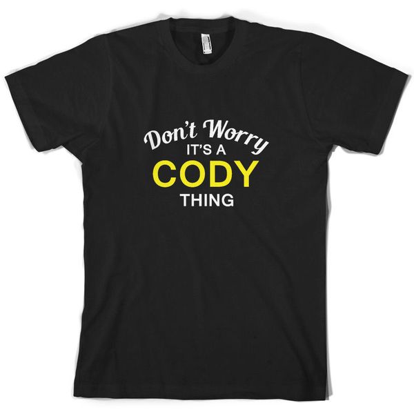 

не волнуйтесь это cody вещь! - mens t-shirt - семья - пользовательские namemans уникальный хлопок короткие рукава o-образным вырезом футболк