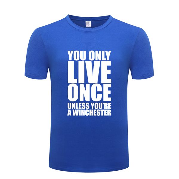 

you only live once unless you're a winchester funny novelty t shirt tshirt men 2018 new short sleeve cotton casual t-shirt