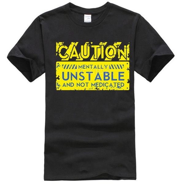 

funny t shirt caution mentally unstable not medicated birthday joke t-shirt
