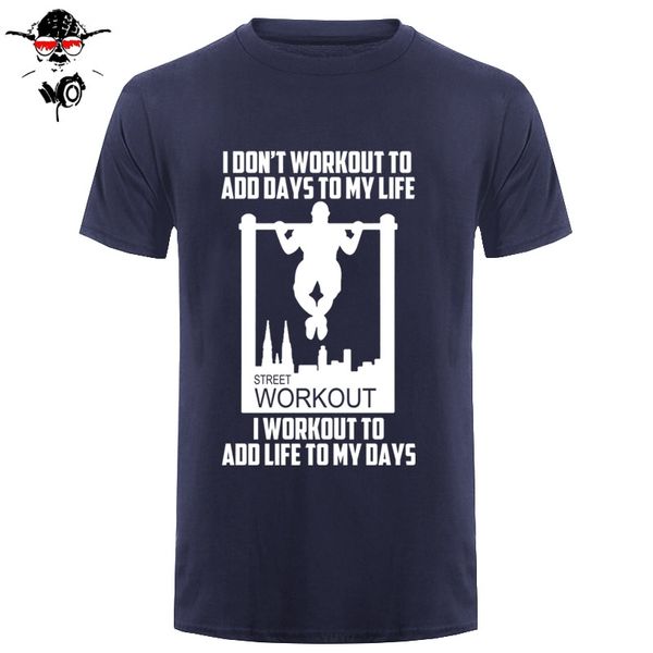 

i workout to add life to my days men street workout t shirt funny man 100% cotton short sleeves tees