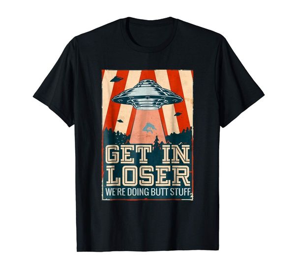 

get in loser we're doing butt stuff black t-shirt s-3xl 2020 brand homme tees print t shirt men harajuku brand tee shirts