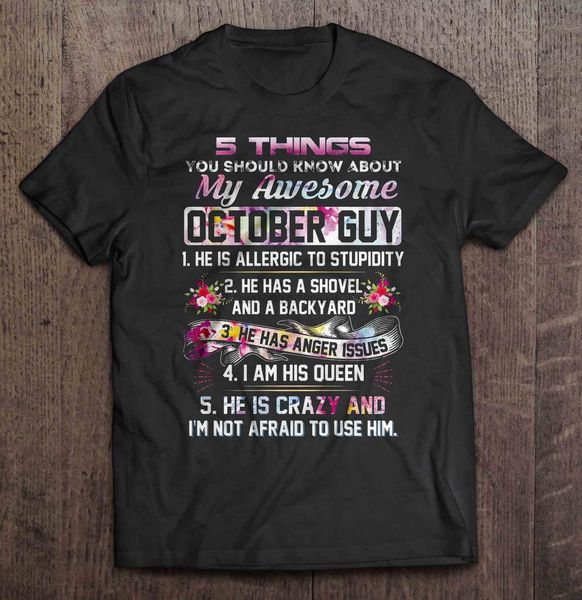 

men t shirt 5 things you should know about my awesome october guy women t-shirt