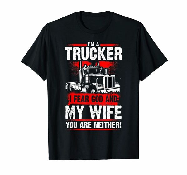 

i fear god and my wife truck drivers fun trucking t-shirt