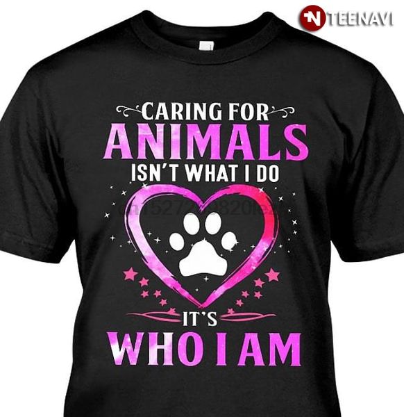 

caring for animals isnt what i do its who i am paw heart t-shirt