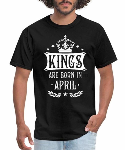 

kings are born in april birthday mens t shirt 9122