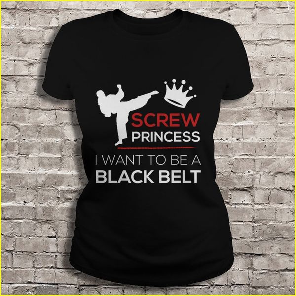 

men t shirt screw princess i want to be a black belt women t-shirt
