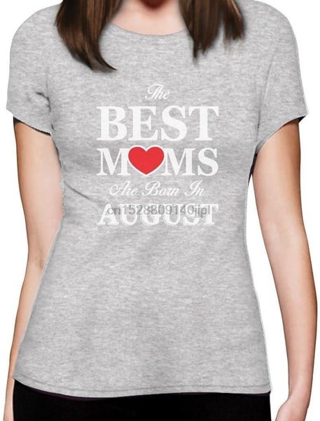 

2019 fashion the moms are born in august - birthday gift for mother women t-shirttee shirt