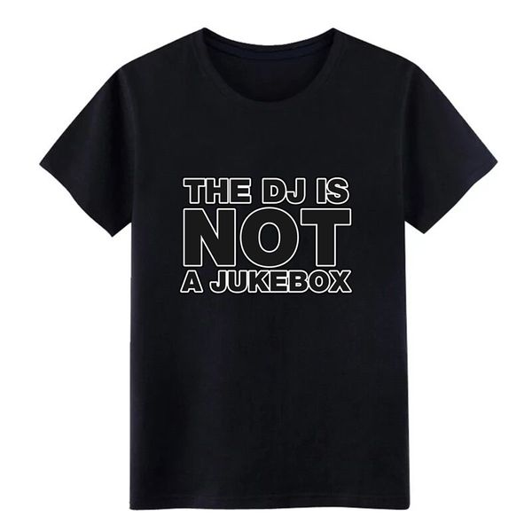 

men's the dj is not a jukebox t shirt design short sleeve s-xxxl standard famous comfortable summer cool shirt