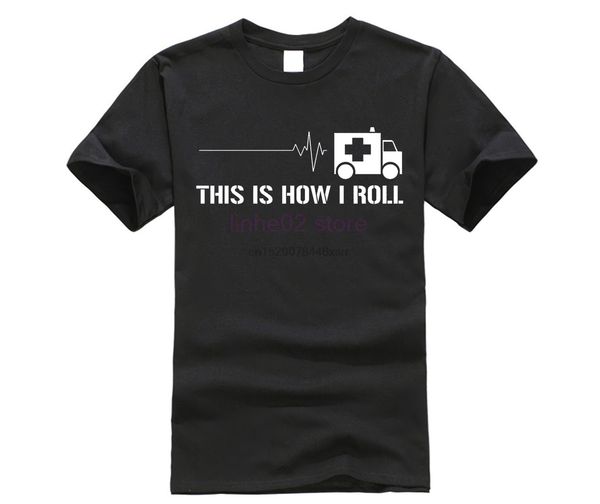 

new t-shirt men fashion t shirts emergency medical technician this is how i roll paramedic ambulance t-shirt cool tee shirt