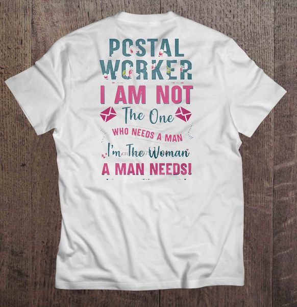 

мужчины тенниска почтовый работник i am not the one who needs a man я женщина мужчина нужен женщины футболку