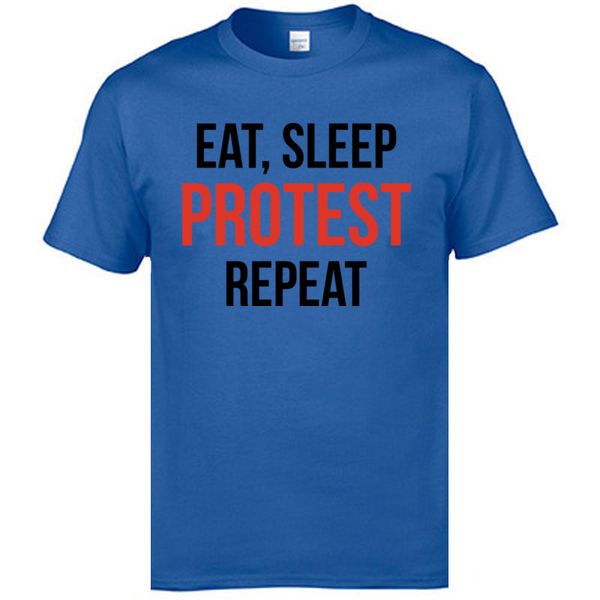

letter design tshirts eat sleep protest repeat blue tee shirt 100% cotton fitness bodybuilding men t shirt normal short sleeve