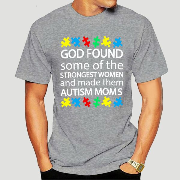 

god found some of the strongest women autism moms men t-shirt cotton s-3xl style tee shirt-2671d