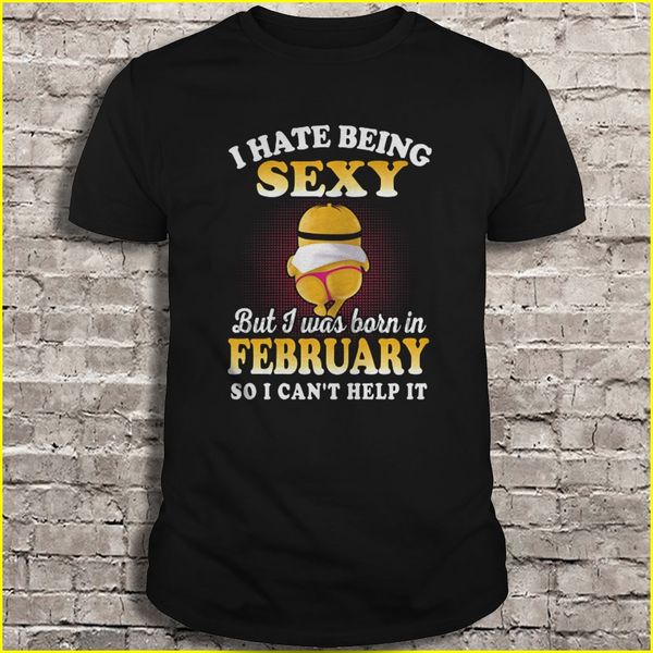 

men t shirt i hate being but i was born in february so i can't help it women t-shirt sport hooded sweatshirt hoodie
