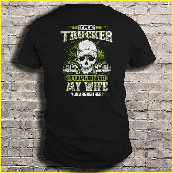 

men t shirt i'm a trucker i fear god and my wife you are neither women t-shirt sport hooded sweatshirt hoodie