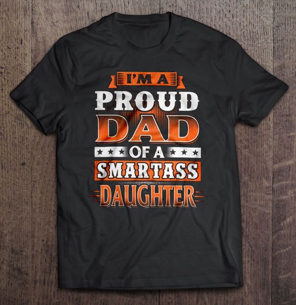 

men t shirt i m a proud dad of a smartass daughter women t-shirt sport hooded sweatshirt hoodie