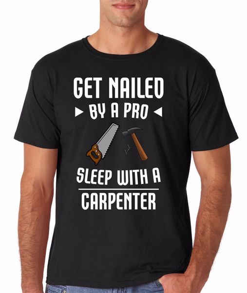 

sport 2019 fashion 100% cotton slim fit summer casual man t shirt good quality carpenter gift wood worker get nailed by a pro tee