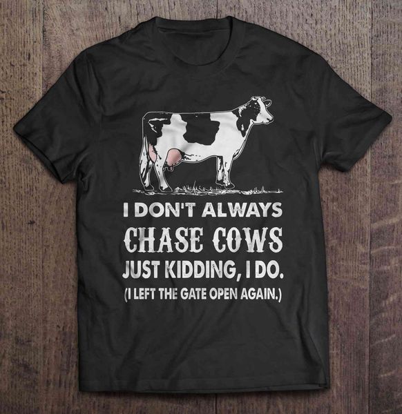 

funny fashion i don't always chase cows just kidding i do i left the gate open again women sport hooded sweatshirt hoodie t shirt
