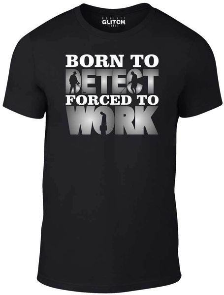 

men's born to metal detect forced to work t shirt funny gift coin metals rare creative novelty summer style sport hooded sweatshirt hoo