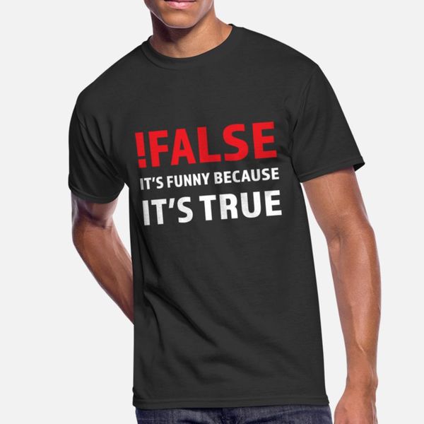 

false - it's funny because it's true t shirt leisure hiphop custom tracksuit hoodie sweatshirt