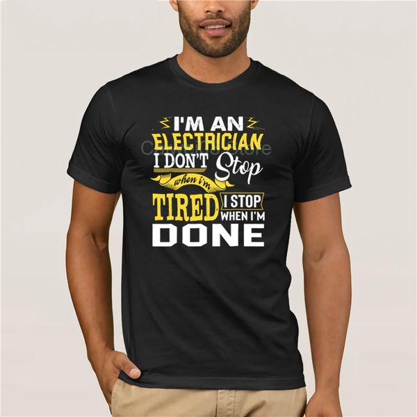 

100% cotton brand men funny job gift i m a electrician i s when i m done fashion summer hoodie designers t shirts sweatshirt