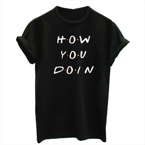 

how you doin hipster slogan vogue t shirt women friends tshirt black summer korean clothes aesthetic tee shirt femme, White